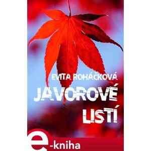 Javorové listí - Evita Roháčová e-kniha