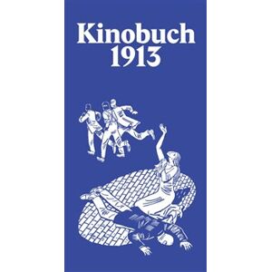 Kinobuch 1913. aneb Spisovatelé píší pro film