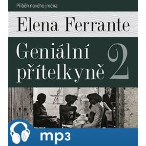 Geniální přítelkyně 2 - Příběh nového jména, mp3 - Elena Ferrante