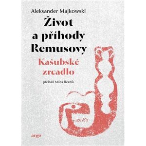 Život a příhody Remusovy - Aleksander Majkowski