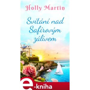 Svítání nad Safírovým zálivem - Holly Martin e-kniha