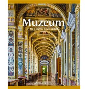 Muzeum: od počátků po 21. století - Owen Hopkins
