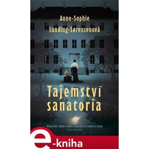 Tajemství sanatoria - Anne-Sophie Lunding-Sorensenová e-kniha