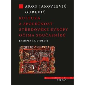 Kultura a společnost středověké Evropy očima současníků. Exempla 13. století - Aron Jakovlevič Gurevič