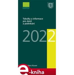 Tabulky a informace pro daně a podnikání 2022 - Tereza Krupová, Petr Kameník, Ivan Brychta, Marie Hajšmanová e-kniha