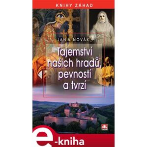 Tajemství našich hradů, pevností a tvrzí - Jan A. Novák e-kniha