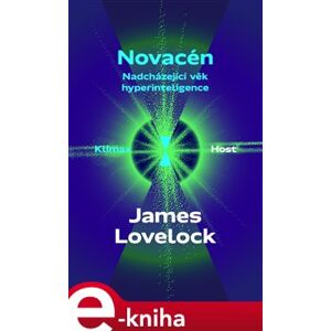 Novacén. Nadcházející věk hyperinteligence - James Lovelock e-kniha