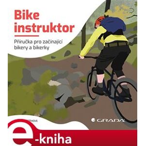 Bike instruktor. Příručka pro začínající bikery a bikerky - Katarína Tóthová e-kniha