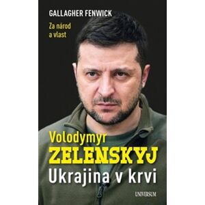 Volodymyr Zelenskyj – Ukrajina v krvi. Za národ a za vlast - Gallagher Fenwick