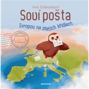Soví pošta. Evropou na ptačích křídlech - Anna Schlindenbuch