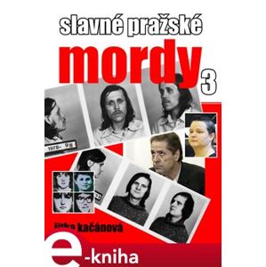 Slavné pražské mordy 3 - Jitka Kačánová e-kniha