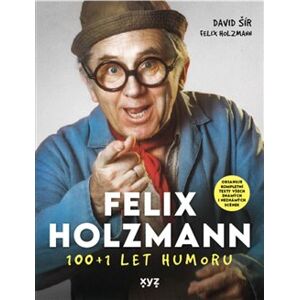 Felix Holzmann: 100+1 let humoru - David Šír, Felix Holzmann