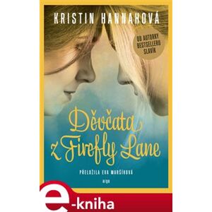 Děvčata z Firefly Lane - Kristin Hannahová e-kniha