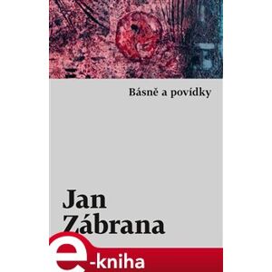 Básně a povídky - Jan Zábrana e-kniha