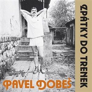 Zpátky do trenek (30th Anniversary edition) - Pavel Dobeš