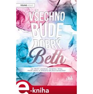 Všechno bude dobrý, Beth - Barbora Koutná e-kniha