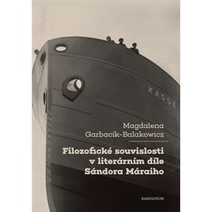 Filozofické souvislosti v literárním díle Sándora Máraiho - Magdalena Garbacik-Balakowicz