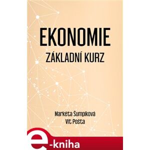 Ekonomie - Základní kurz - Markéta Šumpíková, Vít Pošta e-kniha