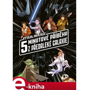 Star Wars - 5minutové příběhy z předaleké galaxie - kolektiv e-kniha