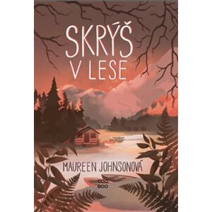 Skrýš v lese - Maureen Johnsonová