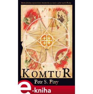 Komtur - Petr S. Pixy e-kniha