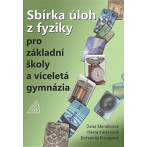 Sbírka úloh z fyziky pro ZŠ a víceletá gymnázia (kniha + CD) - Dana Mandíková, Vlasta Karásková, Bohumila Kroupová