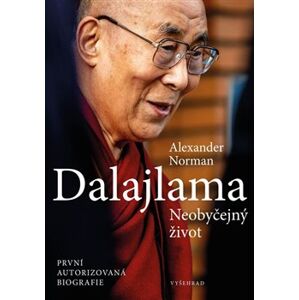 Dalajlama. Neobyčejný život. První autorizovaná biografie - Alexander Norman