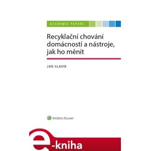 Recyklační chování domácností a nástroje, jak ho měnit - Jan Slavík e-kniha