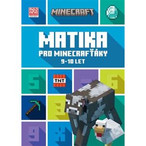 Minecraft - Matika pro minecrafťáky (9-10 let) - Dan Lipscombe, Katherine Pate