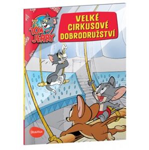 Velké cirkusové dobrodružství - Tom a Jerry v obrázkovém příběhu - Kevin Bricklin