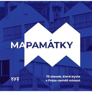 Mapamátky. 70 staveb, které byste v Praze neměli minout - kolektiv