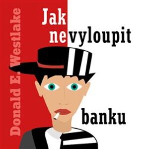 Jak nevyloupit banku, CD - Donald E. Westlake