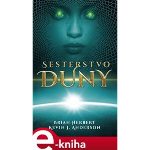 Sesterstvo Duny - Brian Herbert, Kevin J. Anderson e-kniha