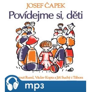 Povídejme si, děti, mp3 - Josef Čapek