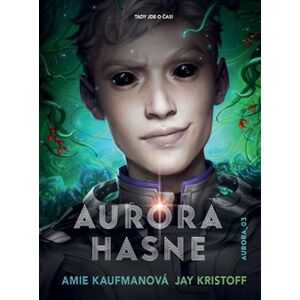 Aurora hasne - Amie Kaufmanová, Jay Kristoff