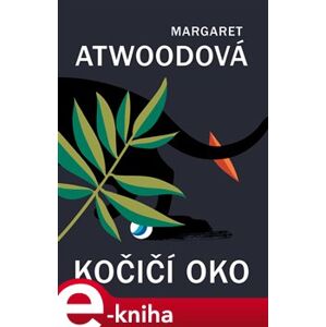 Kočičí oko - Margaret Atwoodová e-kniha