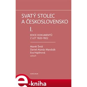 Svatý stolec a Československo I.. Edice dokumentů z let 1920-1922 e-kniha