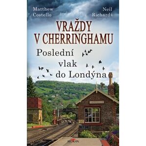 Vraždy v Cherringhamu - poslední vlak do Londýna - Neil Richards, Matthew Costello
