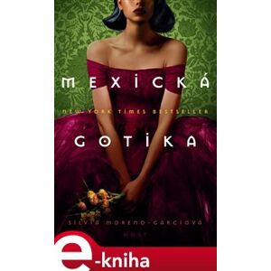 Mexická gotika - Silvia Moreno-Garciová e-kniha