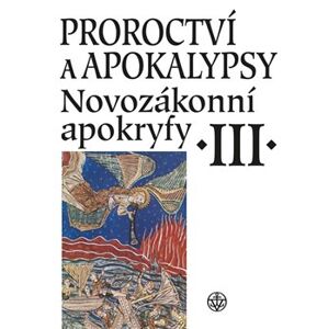 Proroctví a apokalypsy - Novozákonní apokryfy III.