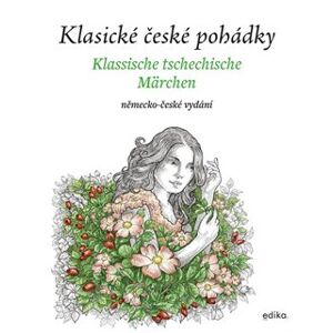 Klasické české pohádky: německo-české vydání. Klassische tsechische Märchen - Eva Mrázková
