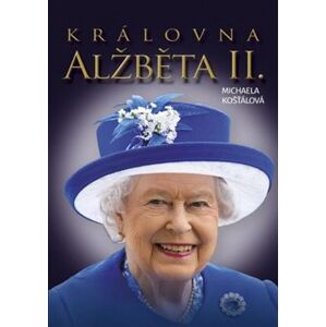 Královna Alžbeta II. - Michaela Košťálová