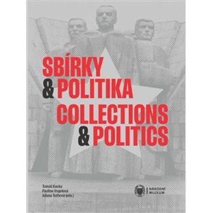 Sbírky a politika / Collections and Politics