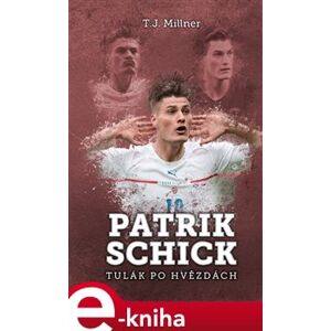 Patrik Schick. tulák po hvězdách - T.J. Millner e-kniha