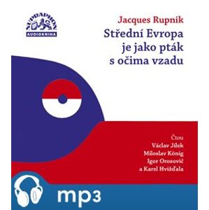 Střední Evropa je jako pták s očima vzadu, mp3 - Jacques Rupnik