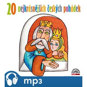 20 nejkrásnějších českých pohádek, mp3 - Božena Němcová, Karel Jaromír Erben, Hans Christian Andersen, František Hrubín