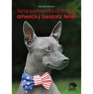 Temperamentní optimista – americký bezsrstý teriér - Renata Horová
