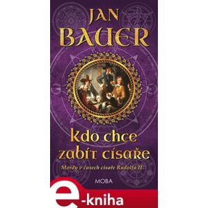 Kdo chce zabít císaře - Jan Bauer e-kniha