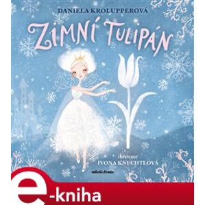 Zimní tulipán - Daniela Krolupperová e-kniha