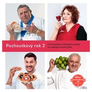 Pochoutkový rok 2. 110 tradičních rodinných receptů na vynikající domácí jídla - Patrik Rozehnal